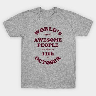 World's Most Awesome People are born on 11th of October T-Shirt